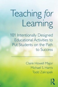 Teaching for learning: 101 intentionally designed educational activities to put students on the path to success