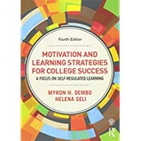 Motivation and learning strategies for college success : a focus on self-regulated learning
