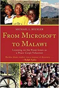 From Microsoft to Malawi : learning on the front lines as a Peace Corps volunteer