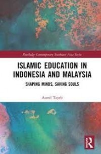 Islamic education in Indonesia and Malaysia : shaping minds, saving souls
