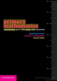 Primary mathematics : capitalising on ICT for today and tomorrow