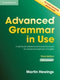 Advanced grammar in use : a self study reference and practice book for advanced learners of English / third edition