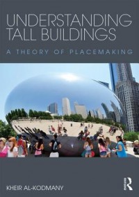 Understanding tall buildings : a theory of placemaking