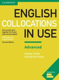 English collocations in use advanced : how words work together for fluent and natural English self-study and classroom use / second edition