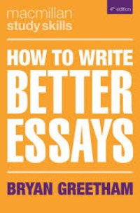 How to write better essays / fourth edition