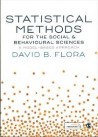 Statistical methods for the social and behavioural sciences : a model-based approach