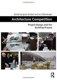 Architecture competition : project design and the building process
