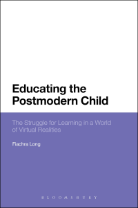 Educating the postmodern child : the struggle for learning in a world of virtual realities