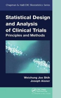 Statistical design and analysis of clinical trials : principles and methods