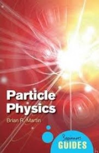 Particle physics : beginners guides