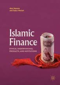 Islamic finance : ethical underpinnings, products, and institutions