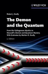 The demon and the quantum : from the pythagorean mystics to Maxwell's demon and quantum mystery / second edition