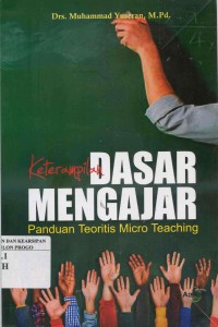 Keterampilan dasar mengajar : panduan teoritis micro teaching