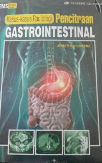 Kasus-kasus radiologi : pencitraan gastrointestinal