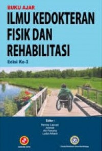 Buku ajar ilmu kedokteran fisik dan rehabilitasi / edisi tiga