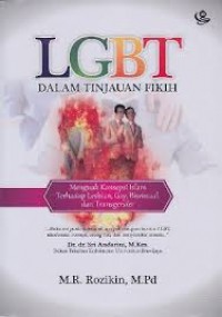 LGBT dalam tinjauan fikih : menguak konsepsi Islam terhadap lesbian, gay, biseksual, dan transgender