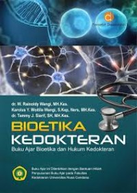 Bioetika kedokteran : buku ajar bioetika dan hukum kedokteran