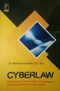 Cyberlaw : perlindungan merek dalam cyberspace (cybersquatting terhadap merek)