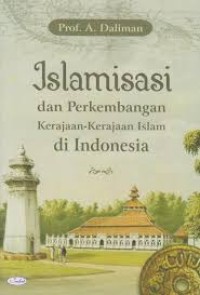 Islamisasi dan perkembangan kerajaan-kerajaan Islam di Indonesia