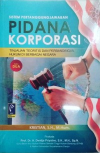 Sistem pertanggungjawaban pidana korporasi : tinjauan teoritis dan perbandingan hukum di berbagai negara (buku dua)