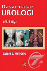 Dasar-dasar urologi / edisi ketiga