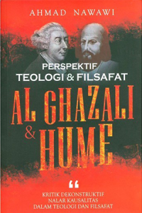 Perspektif teologi dan filsafat Al Ghazali & Hume: kritik dekonstruktif nalar kausalitas dalam teologi dan filsafat