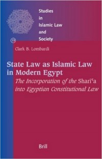State law as Islamic law in modern Egypt : the incorporation of the Sharī’a into Egyptian constitutional law
