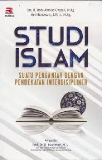 Studi Islam : suatu pengantar dengan pendekatan interdisipliner