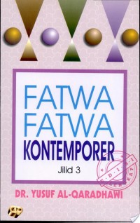 Fatwa-fatwa kontemporer Yusuf Qaradhawi Jilid 3