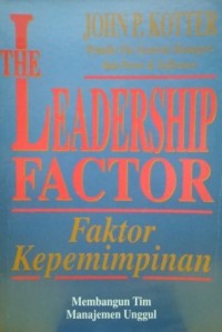 The leadership factor = faktor kepemimpinan