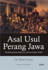 Asal usul Perang Jawa : pemberontakan Sepoy dan lukisan Raden Saleh