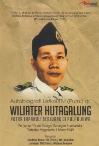 Autobiografi Letkol TNI (Purn.) dr. Wiliater Hutagalung : penyusun 