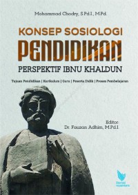Konsep sosiologi pendidikan perspektif Ibnu Khaldun: tujuan pendidikan, kurikulum, guru, peserta didik, proses pembelajaran