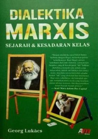 Dialektika Marxis : sejarah dan kesadaran kelas