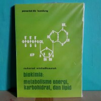 Biokimia: metabolisme energi, karbohidrat dan lipid