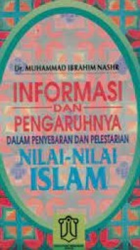 Informasi dan pengaruhnya dalam penyebaran dan pelestarian nilai-nilai Islam