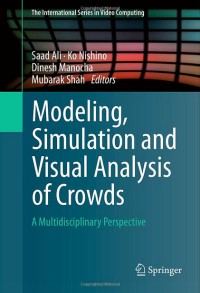 Modeling, simulation and visual analysis of crowds : a multidisciplinary perspective