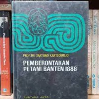 Pemberontakan petani Banten 1888 : kondisi, jalan peristiwa, dan kelanjutannya