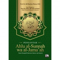 Pengantar Ahlu al-Sunnah wa al-Jama'ah: Dalam perspektif doktrinal, historis, dan kultural