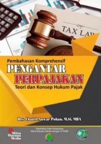Pembahasan komprehensif pengantar perpajakan : teori dan konsep hukum pajak / edisi 2