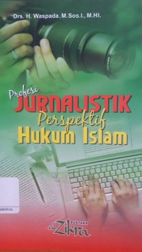 Profesi jurnalistik : perspektif hukum Islam