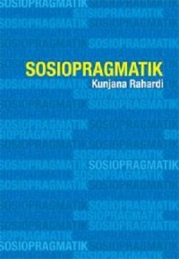 Sosiopragmatik: kajian imperatif dalam wadah konteks sosiokultural dan konteks situasionalnya