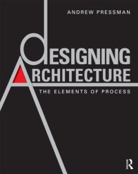 Designing architecture : the elements of process