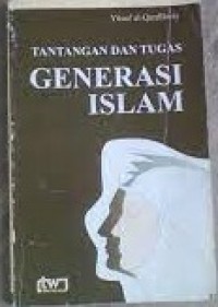 Tantangan dan tugas generasi Islam