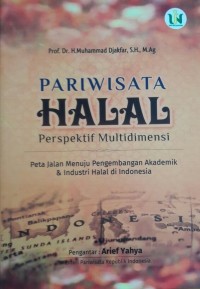 Pariwisata halal perspektif multidimensi : peta jalan menuju pengembangan akademik dan industri halal di Indonesia