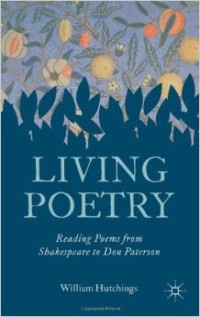 Living poetry : reading poems from Shakespeare to Don Paterson