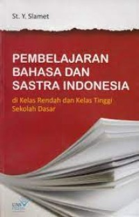 Pembelajaran bahasa dan sastra Indonesia di kelas rendah dan kelas tinggi sekolah dasar