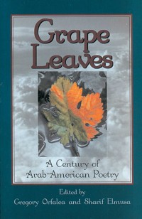 Image of Grape leaves: a century of Arab-American poetry