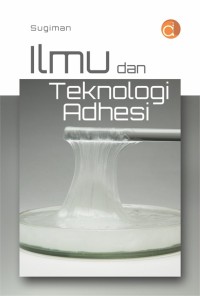 Image of Ilmu dan teknologi adhesi